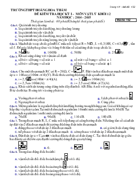 Đề kiểm tra học kỳ I - Môn vật lý khối 12  năm học : 2014 - 2015 thời gian làm bài : 60 phút
