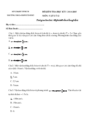Đề kiểm tra học kỳ I Năm học 2014 - 2015 môn : Vật lý 12 thời gian làm bài: 60 phút (40 câu trắc nghiệm)