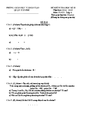 Đề kiểm tra học kì II Quận Tân Phú năm học: 2014 – 2015 môn: Toán – lớp: 6